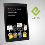 Cómo divulgar ciencia a través de las redes sociales (EPUB)